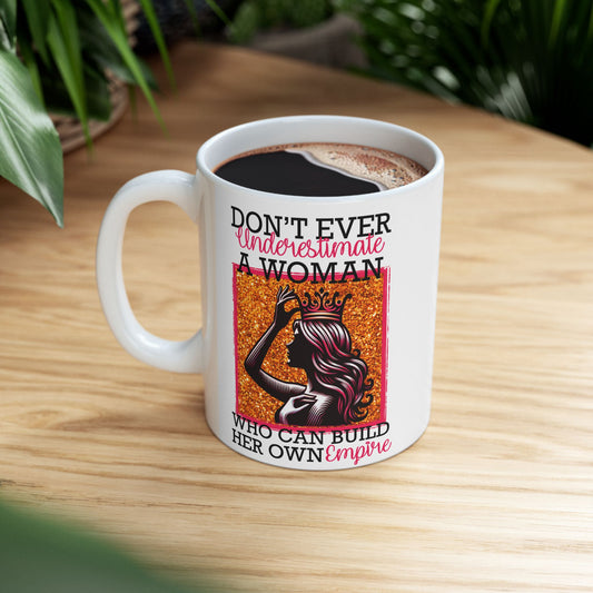 "Don’t Underestimate Her Mug – Queen Energy in Every Sip (11oz & 15oz)"