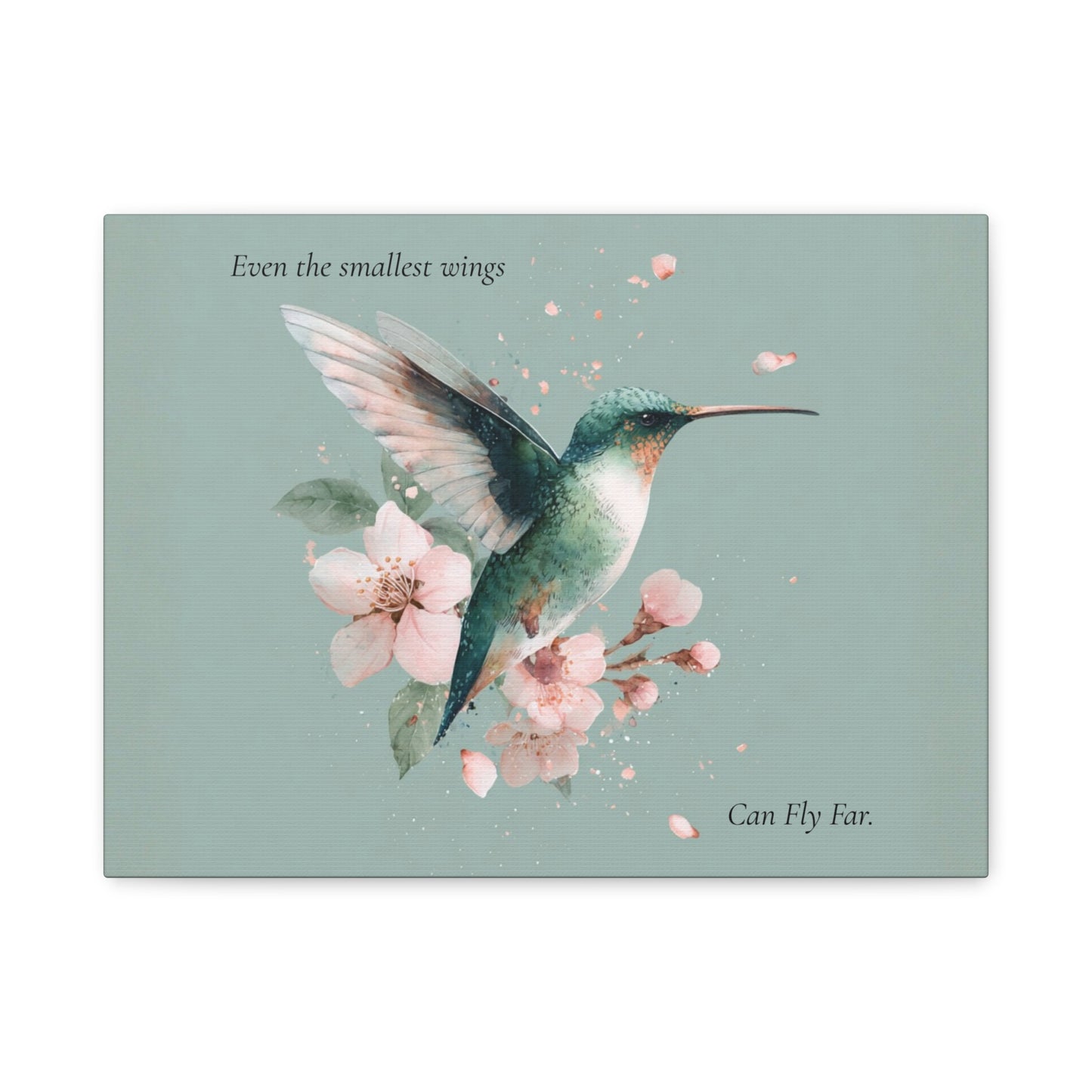 Hummingbird Floral Canvas Wall Art — "Even the Smallest Wings Can Fly Far" Matte Stretched Print