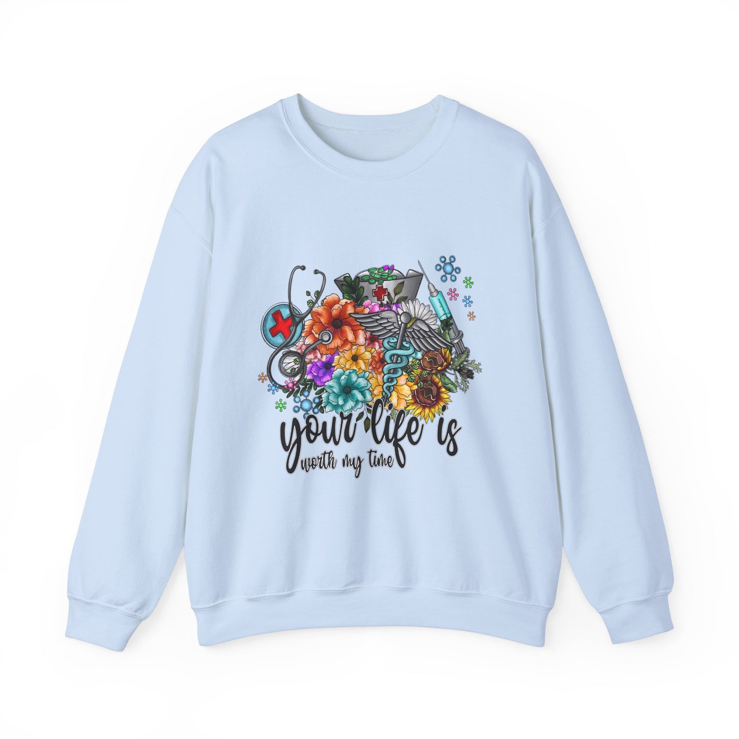 Your Life is Worth My Time Sweatshirt