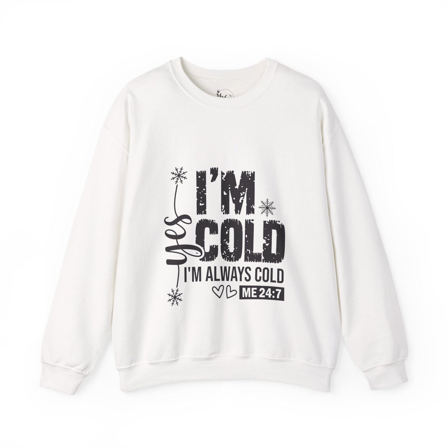 "Yes, I’m Cold 24/7" Funny Sweatshirt – Cozy Hoodie for Women Who Are Always Freezing