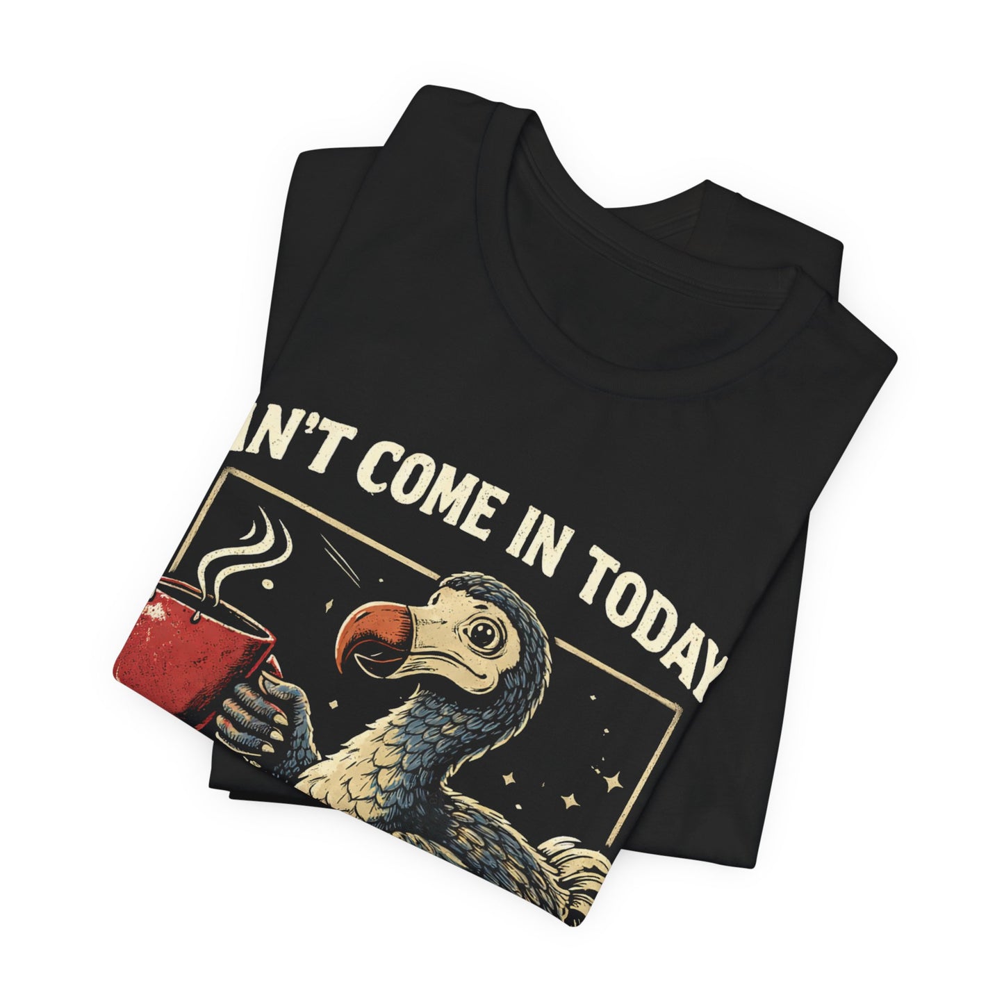 Dodo Bird Humor Tee – "Can't Come In Today... My Motivator's Blown" Graphic T-Shirt