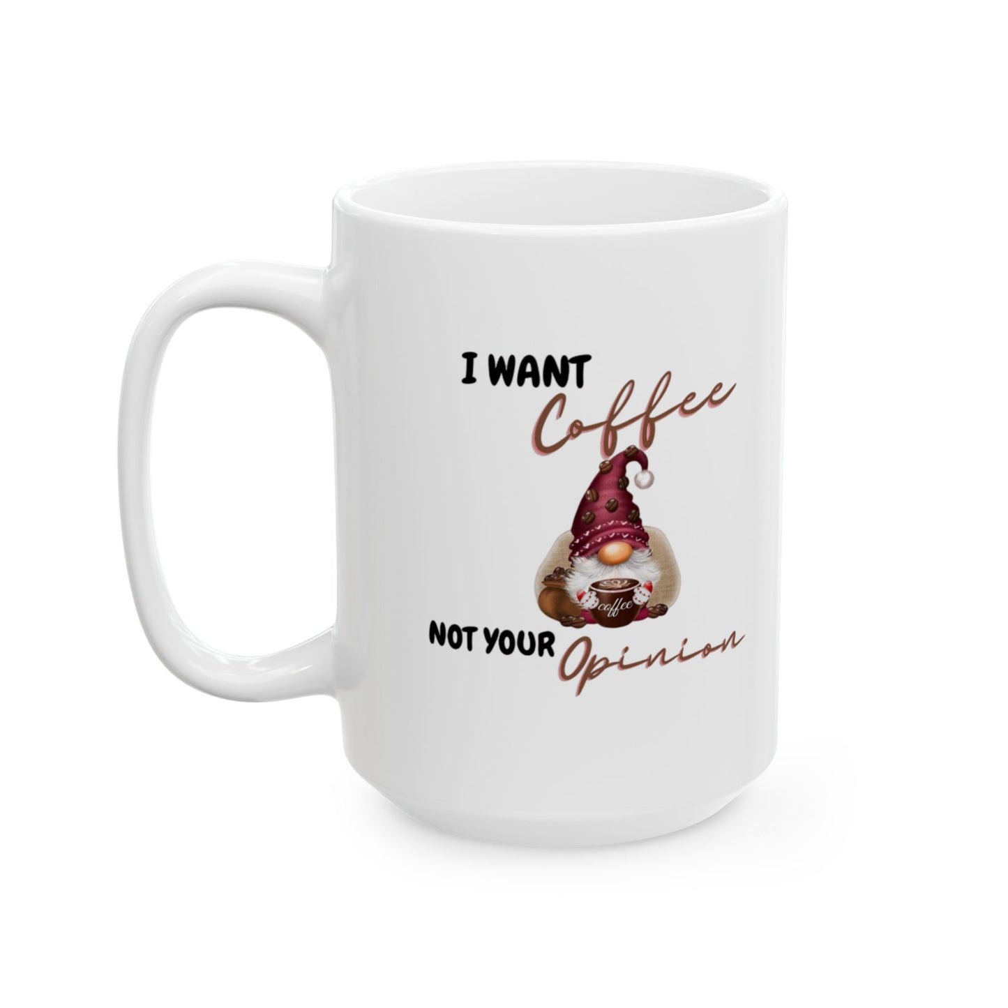 Funny Gnome Coffee Mug – "I Want Coffee Not Your Opinion" – Sarcastic Gift for Coffee Lovers