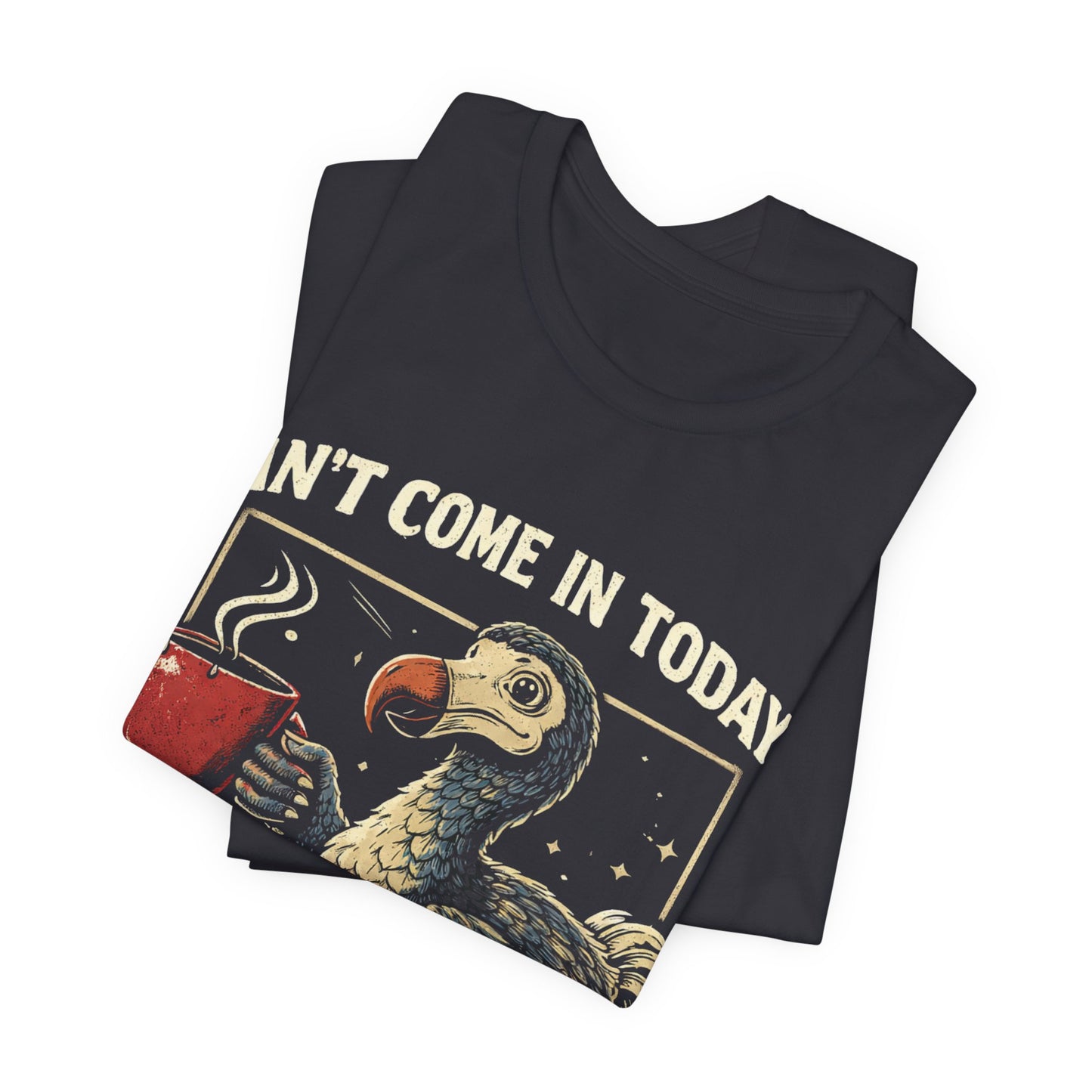 Dodo Bird Humor Tee – "Can't Come In Today... My Motivator's Blown" Graphic T-Shirt